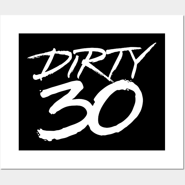 Dirty 30 Birthday Gift Wall Art by ZagachLetters